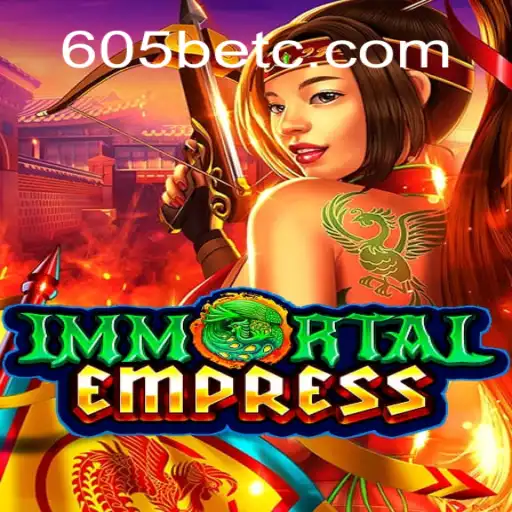Descubra o Fascinante Mundo de ImmortalEmpress e a Inovação do 605bet